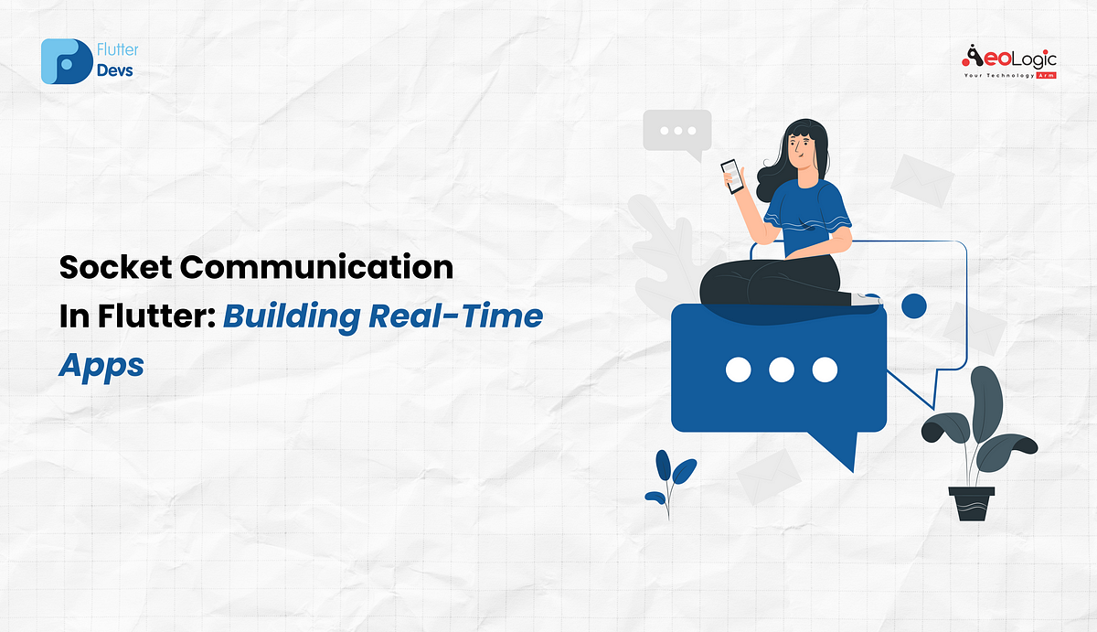 Socket Communication in Flutter: Building Real-time Apps | by Prachi Shukla | Jan, 2024